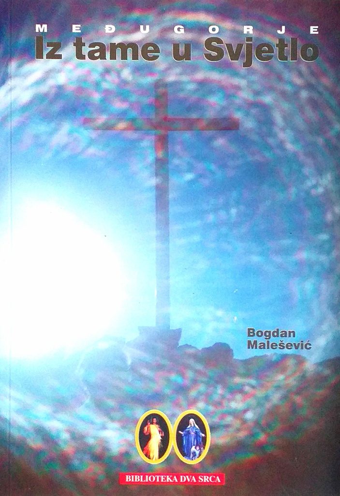 MEĐUGORJE - IZ TAME U SVJETLO