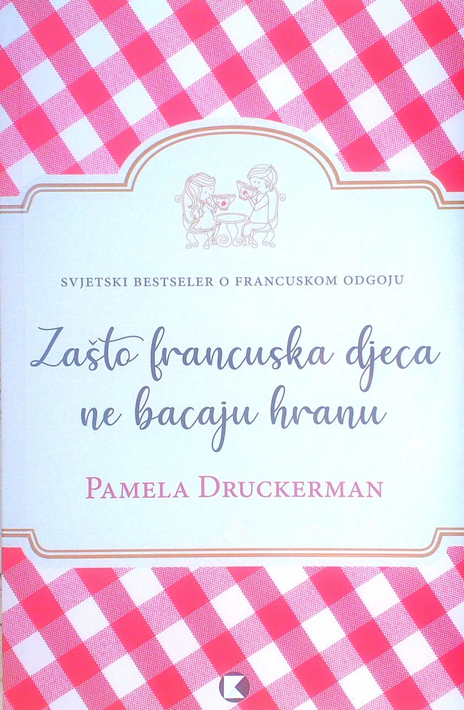 ZAŠTO FRANCUSKA DJECA NE BACAJU HRANU