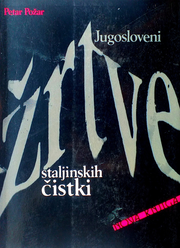 JUGOSLAVENI - ŽRTVE STALJINSKIH ČISTKI