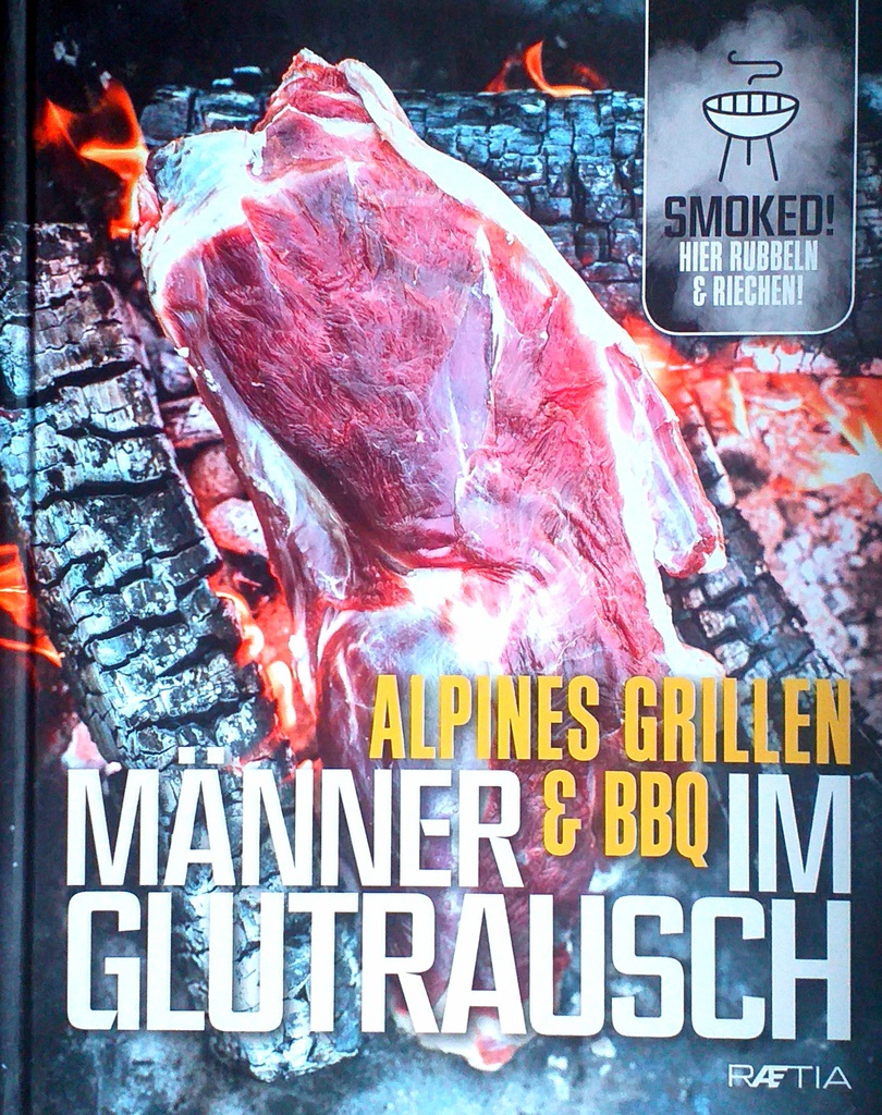 ALPINES GRILLEN &amp; BBQ - MANNER IM GLUTRAUSCH