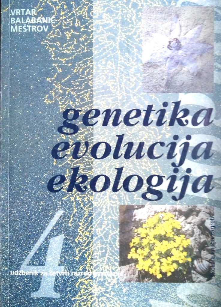 GENETIKA, EVOLUCIJA, EKOLOGIJA - UDŽBENIK IZ BIOLOGIJE ZA IV. RAZRED GIMNAZIJE