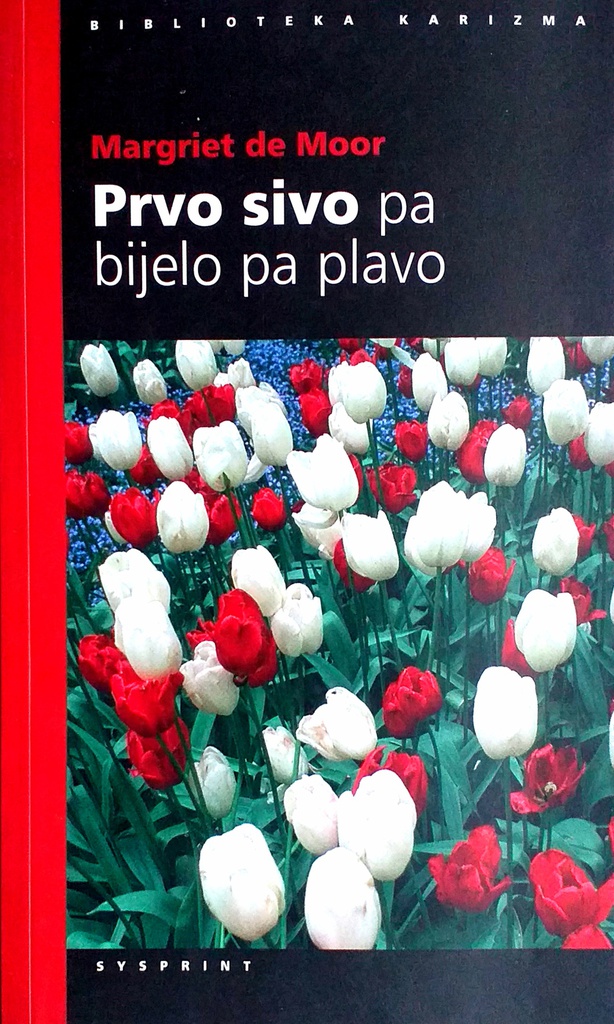 PRVO SIVO PA BIJELO PA PLAVO