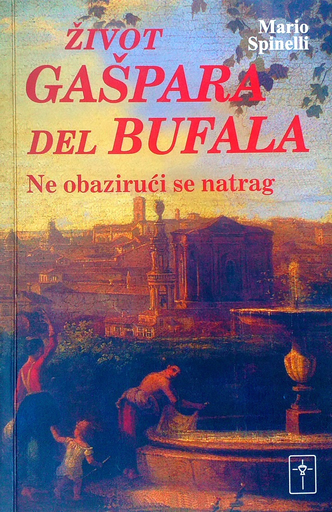 ŽIVOT GAŠPARA DEL BUFALA