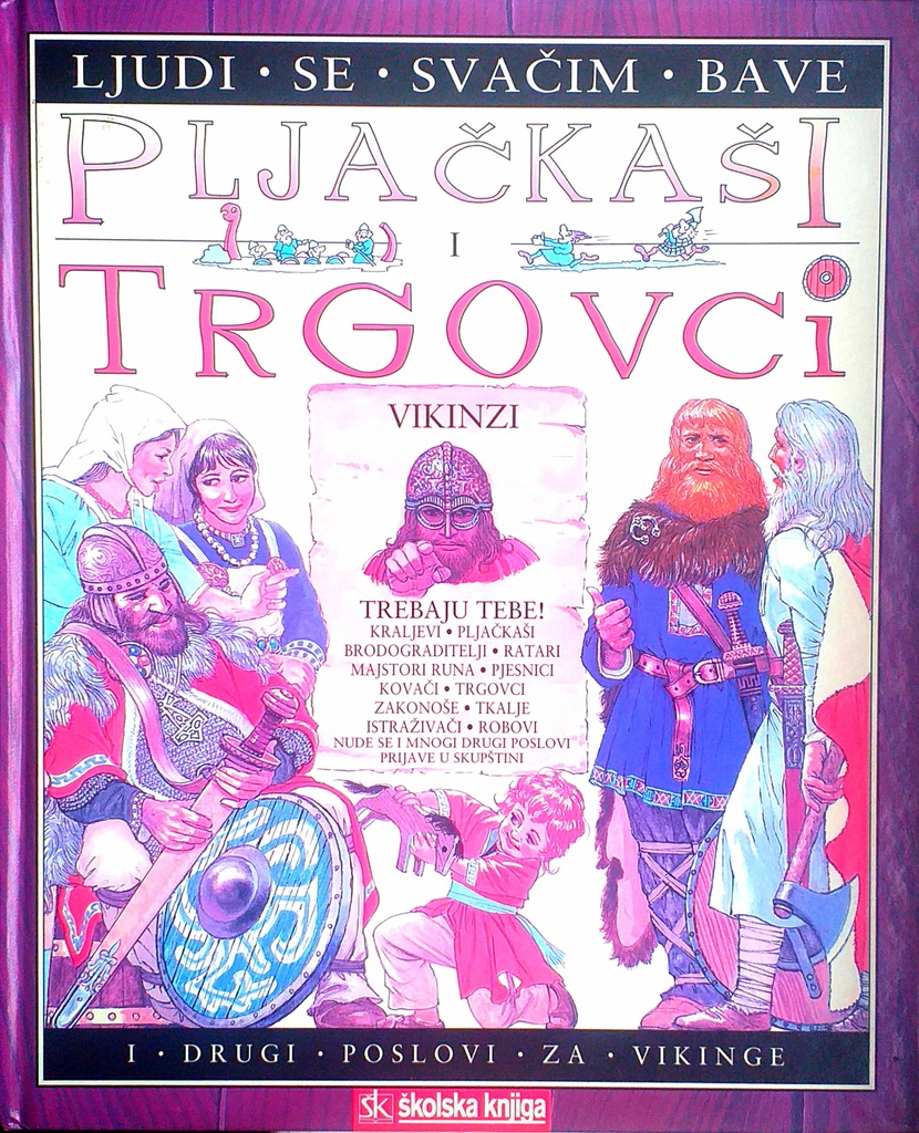LJUDI SE SVAČIM BAVE - PLJAČKAŠI I TRGOVCI