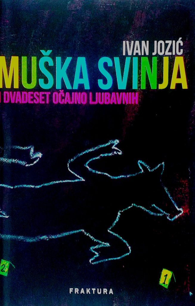 MUŠKA SVINJA I DVADESET OČAJNO LJUBAVNIH