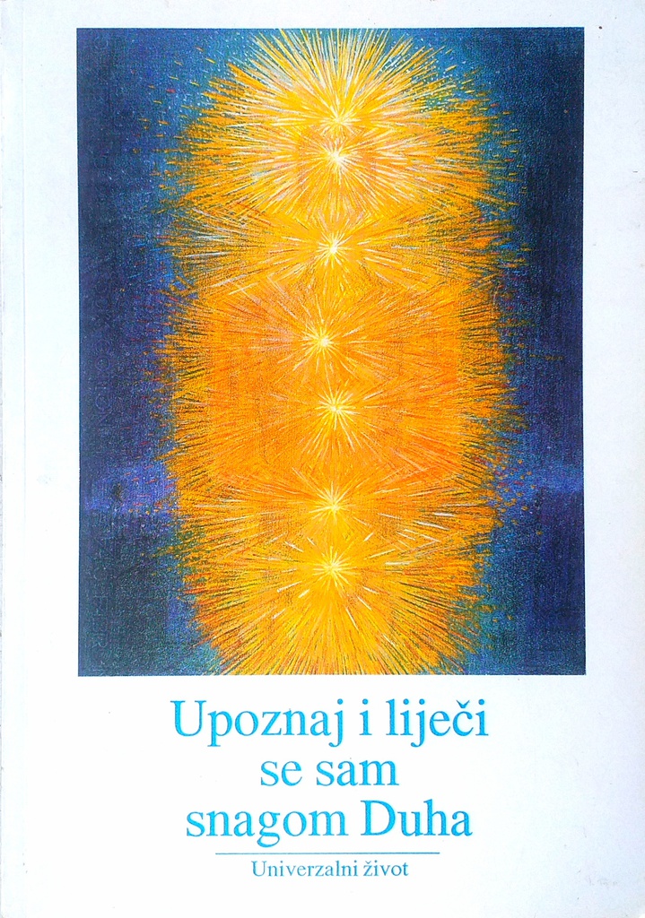 UPOZNAJ I LIJEČI SE SAM SNAGOM DUHA