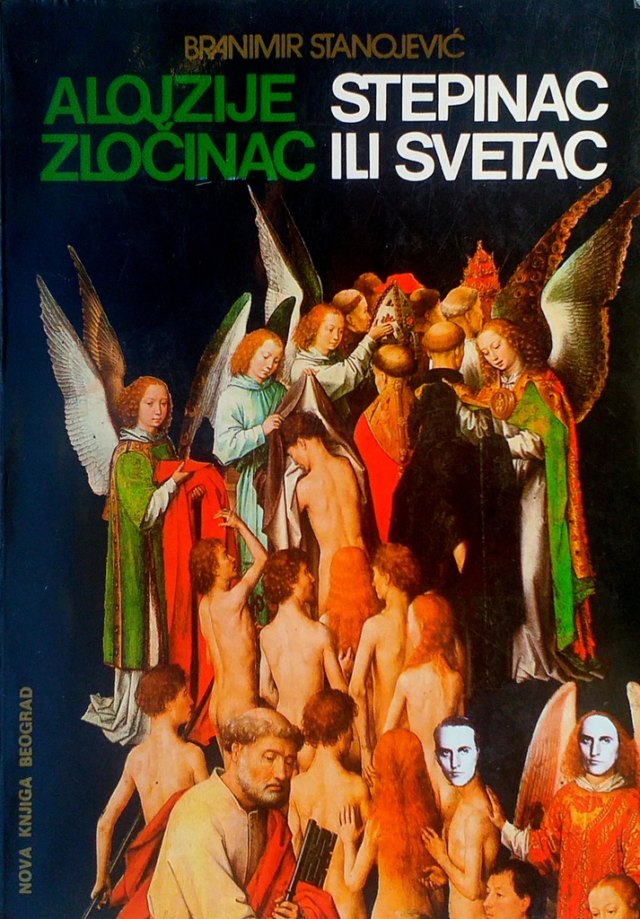 ALOJZIJE STEPINAC ZLOČINAC ILI SVETAC