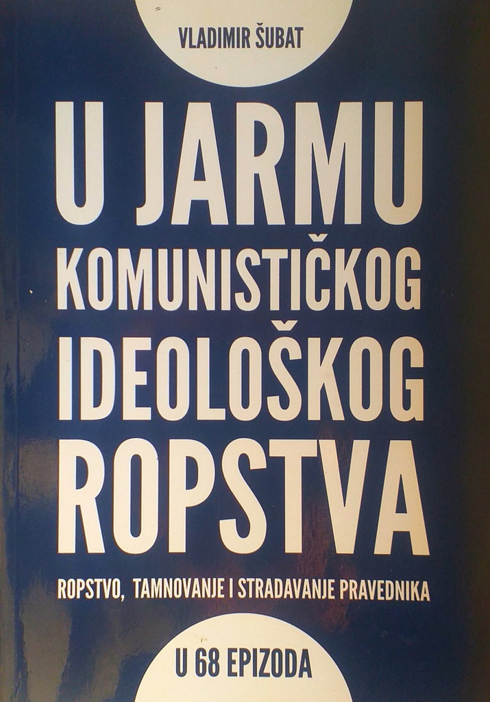 U JARMU KOMUNISTIČKOG IDEOLOŠKOG ROPSTVA