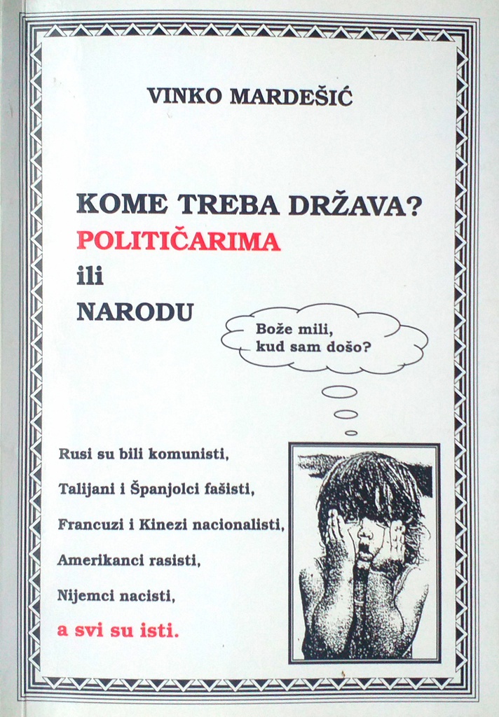 KOME TREBA DRŽAVA? POLITIČARIMA ILI NARODU