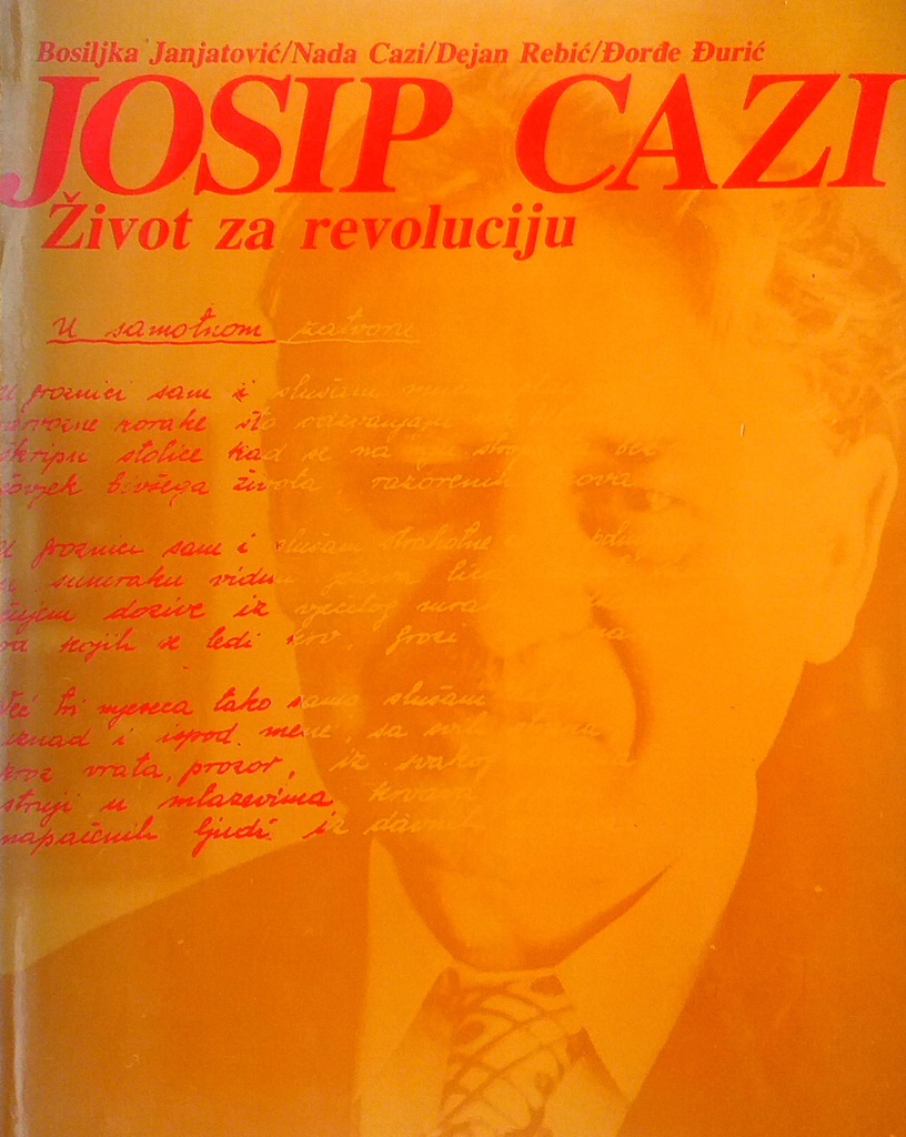 JOSIP CAZI - ŽIVOT ZA REVOLUCIJU