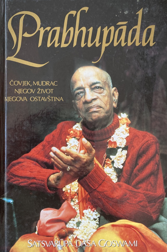 PRABHUPADA - ČOVJEK,MUDRAC NJEGOV ŽIVOT NJEGOVA OSTAVŠTINA
