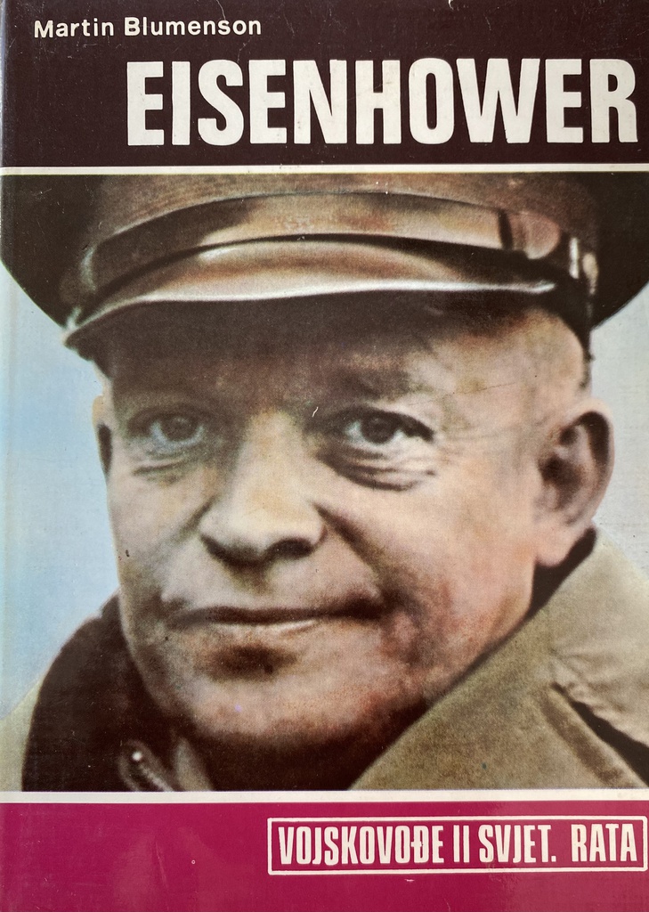 EISENHOWER - VOJSKOVOĐE II SVJETSKOG RATA