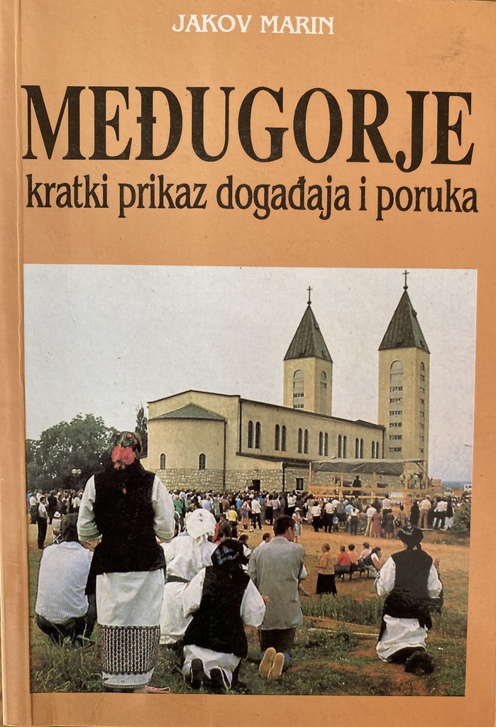 MEĐUGORJE - KRATKI PRIKAZ DOGAĐAJA I PORUKA