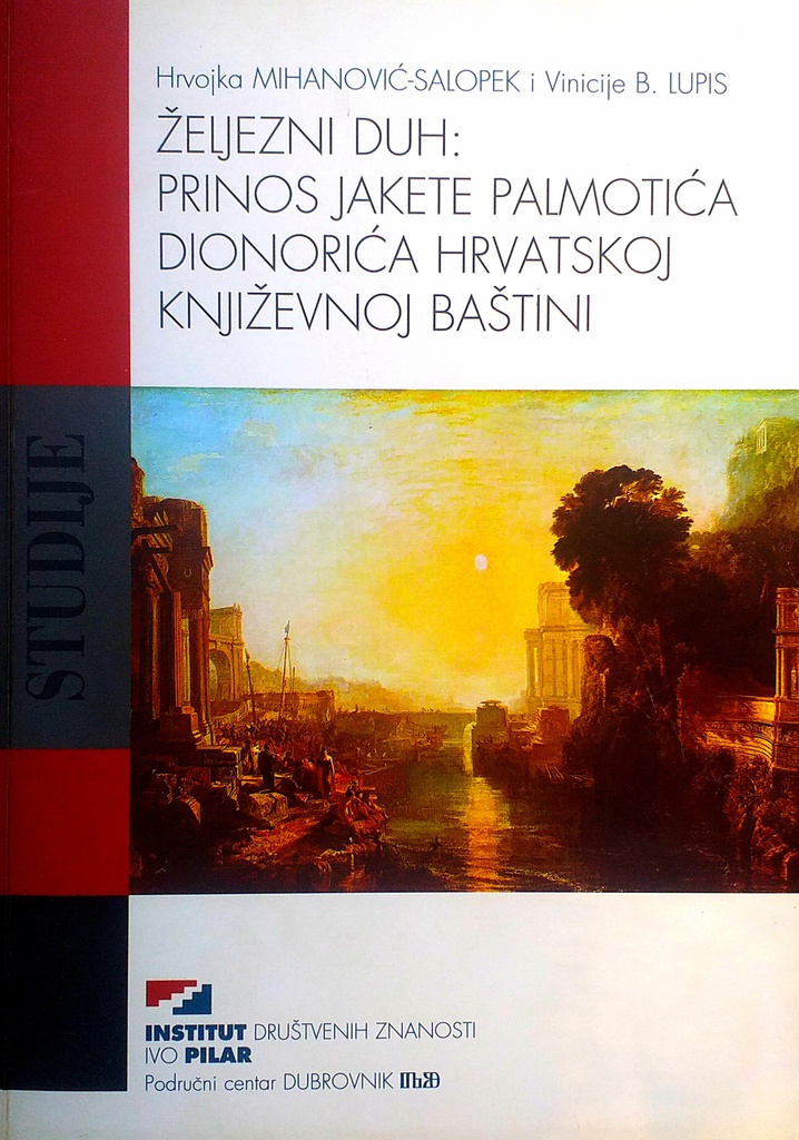 ŽELJEZNI DUH: PRINOS JAKETE PALMOTIĆA DIONORIĆA HRVATSKOJ KNJIŽEVNOJ BAŠTINI