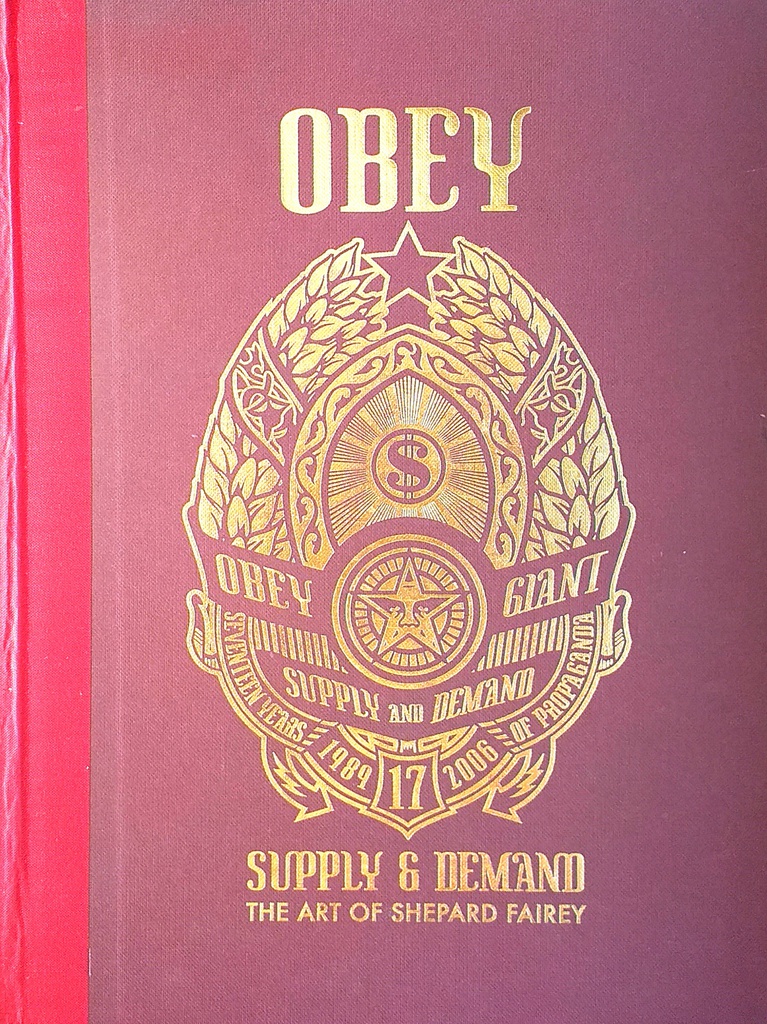 OBEY SUPPLY &amp; DEMAND - THE ART OF SHEPARD FAIREY