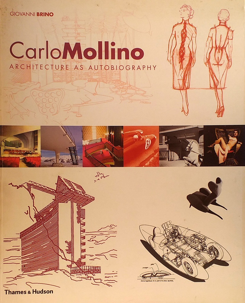 CARLO MOLLINO - ARCHITECTURE AS AUTOBIOGRAPHY
