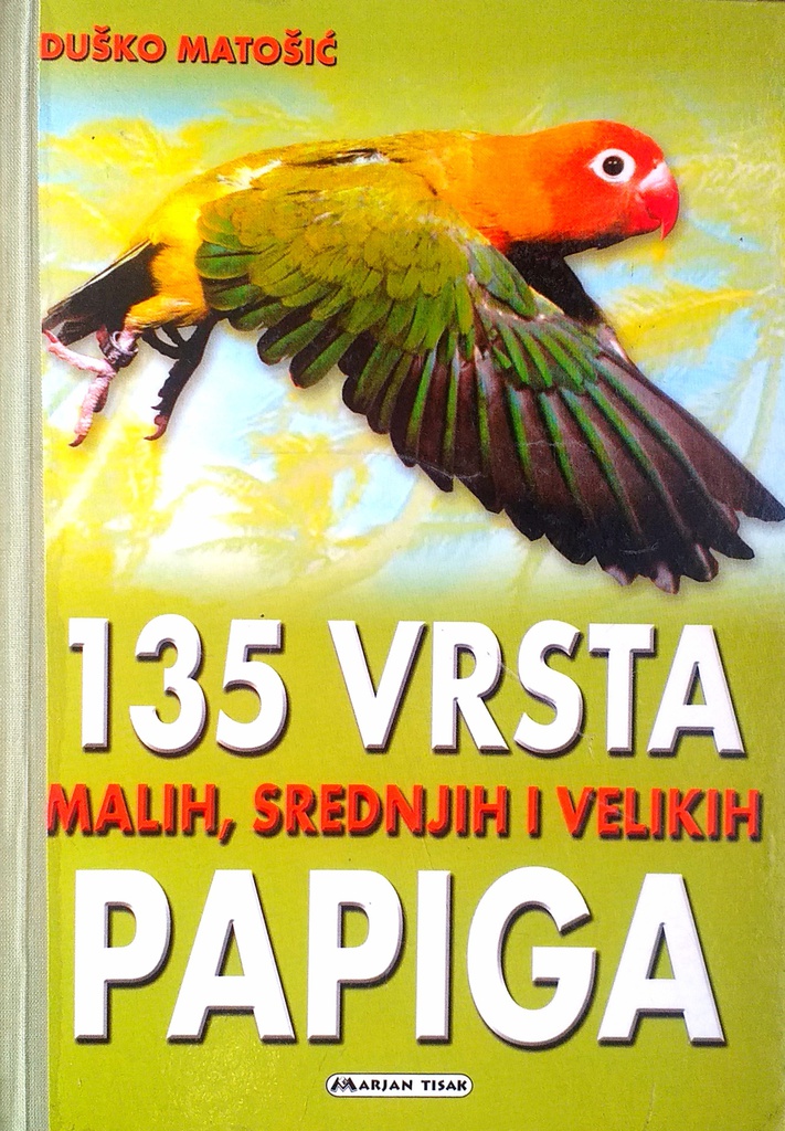 135 VRSTA MALIH, SREDNJIH I VELIKIH PAPIGA