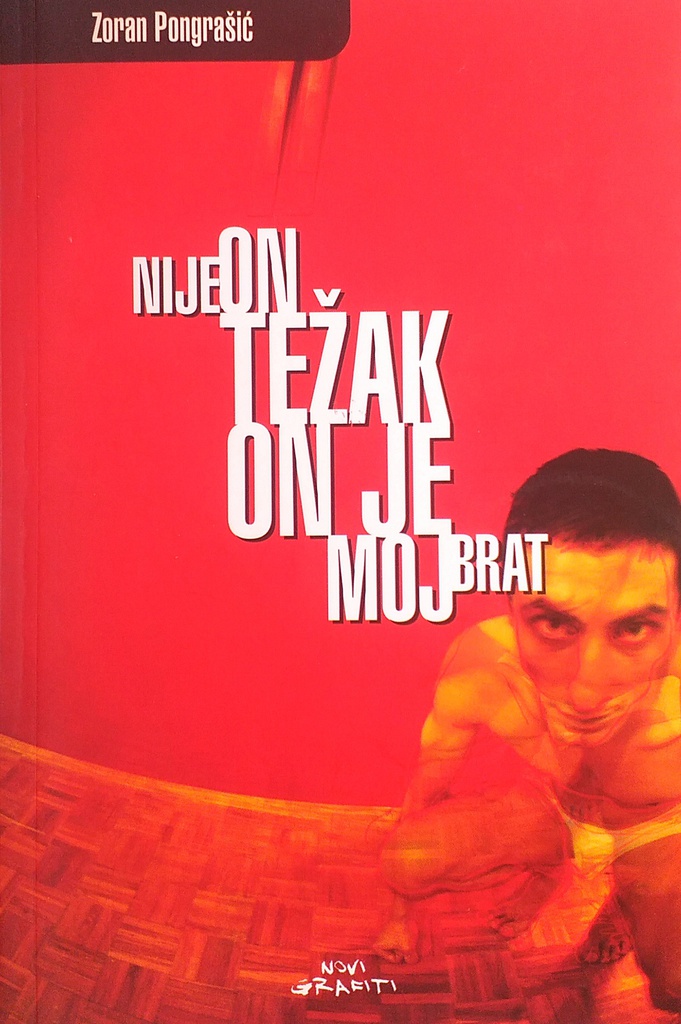 NIJE ON TEŽAK, ON JE MOJ BRAT