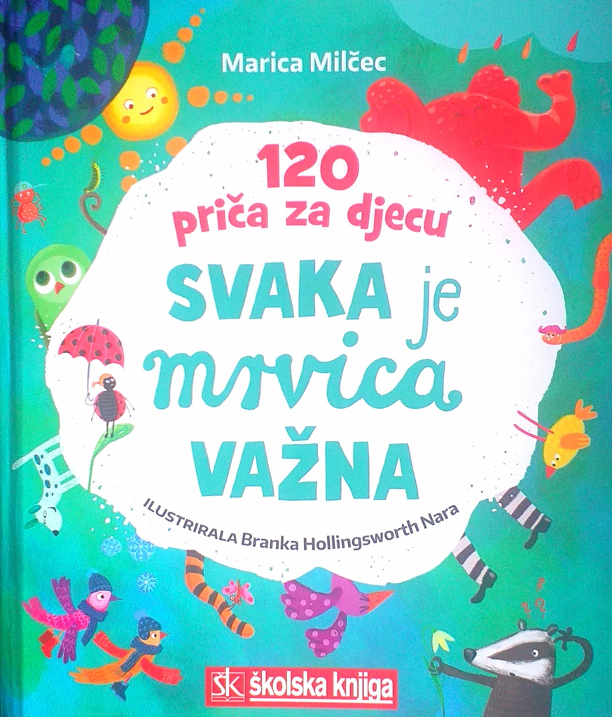 120 PRIČA ZA DJECU - SVAKA JE MRVICA VAŽNA