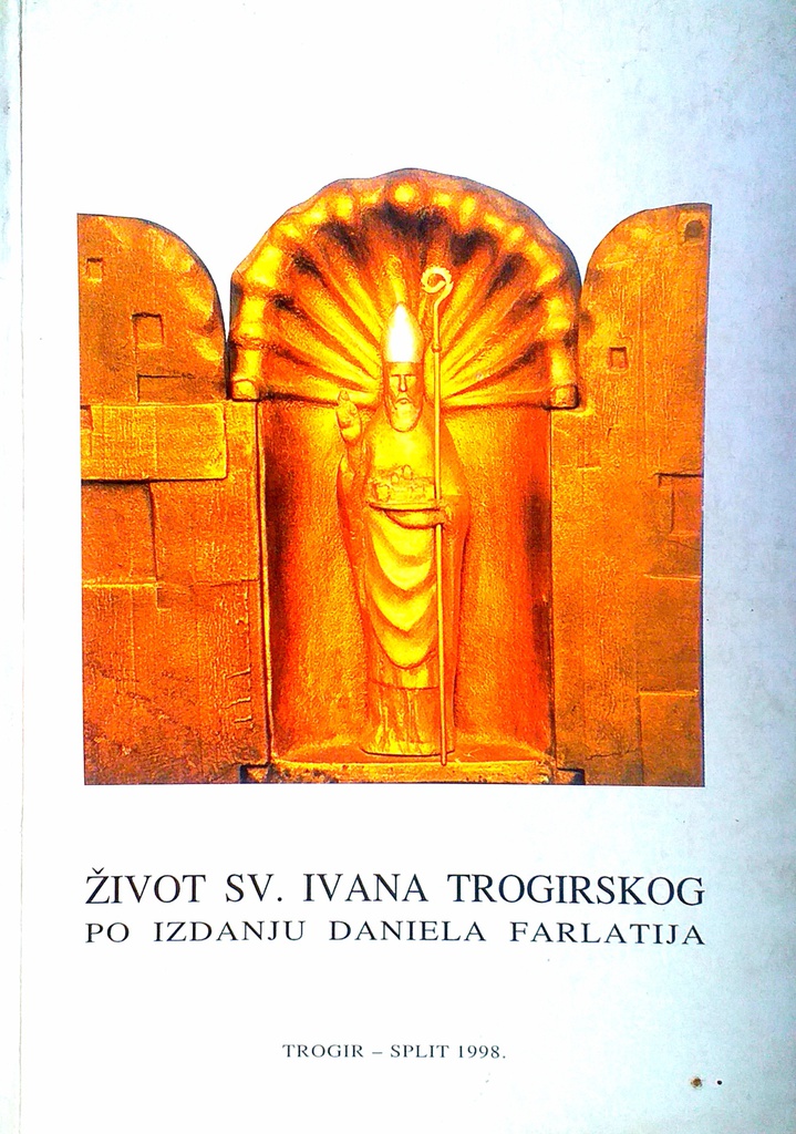 ŽIVOT SV. IVANA TROGIRSKOG