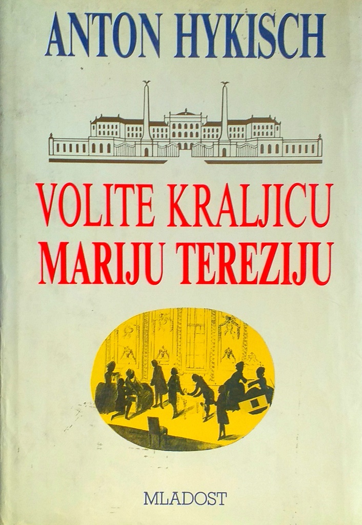 VOLITE KRALJICU MARIJU TEREZIJU