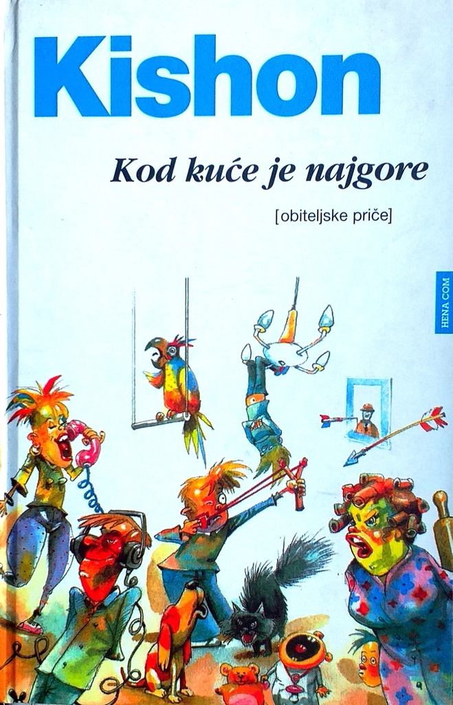 KOD KUĆE JE NAJGORE