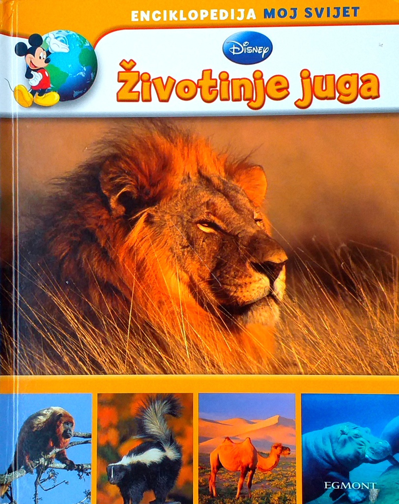 ENCIKLOPEDIJA MOJ SVIJET: ŽIVOTINJE JUGA