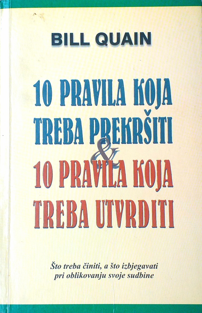 10 PRAVILA KOJA TREBA PREKRŠITI & 10 PRAVILA KOJA TREBA UTVRDITI