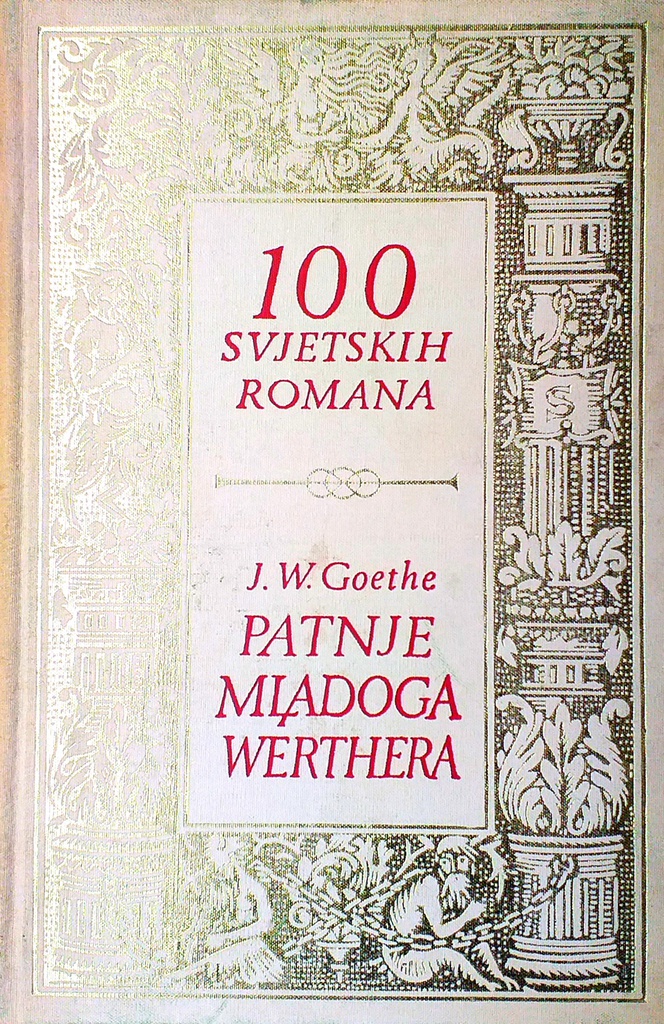 100 SVJETSKIH ROMANA - PATNJE MLADOG WERTHERA