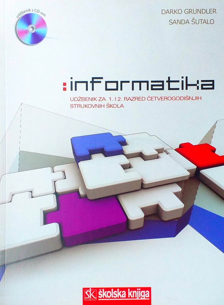 INFORMATIKA - UDŽBENIK ZA 1. I 2. RAZRED ČETVEROGODIŠNJIH STRUKOVNIH ŠKOLA