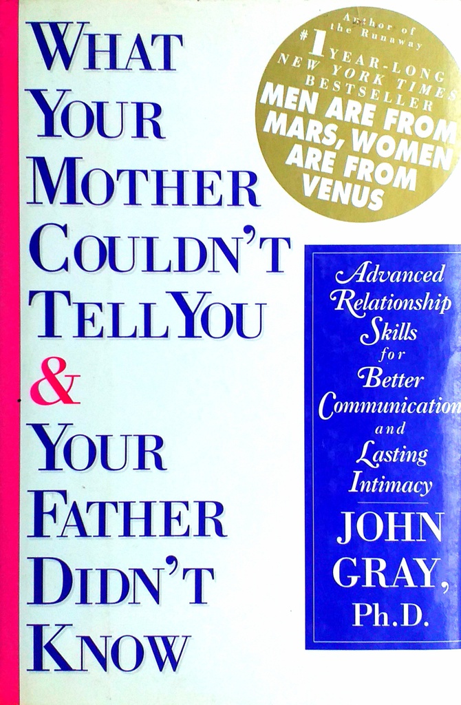 WHAT YOUR MOTHER COULDN'T TELL YOU & YOUR FATHER DIDN'T KNOW