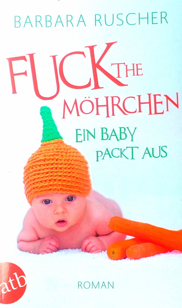 FUCK THE MOHRCHEN - EIN BABY PACKT AUS