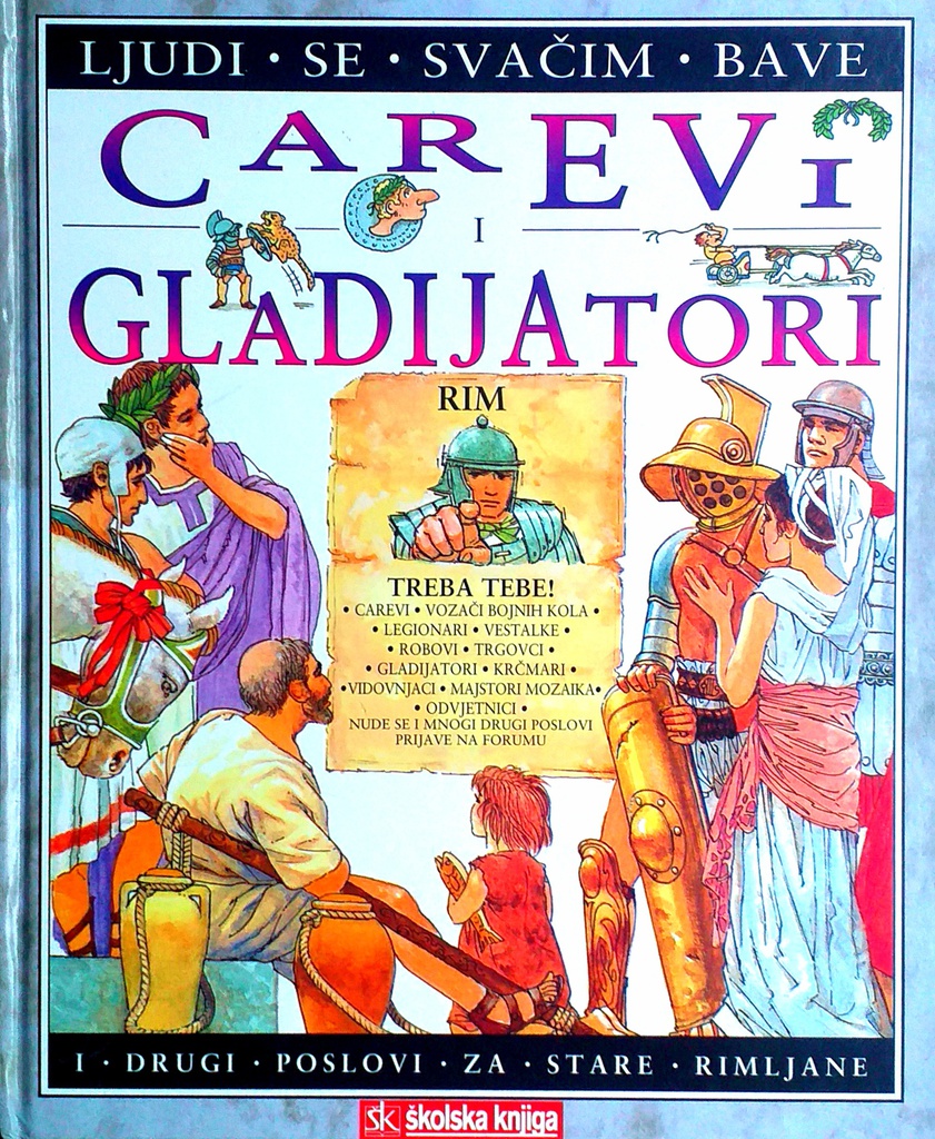 LJUDI SE SVAČIM BAVE - CAREVI I GLADIJATORI