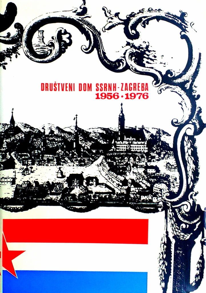 DRUŠTVENI DOM SSRNH ZAGREBA 1956.-1976.