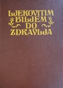 LJEKOVITIM BILJEM DO ZDRAVLJA