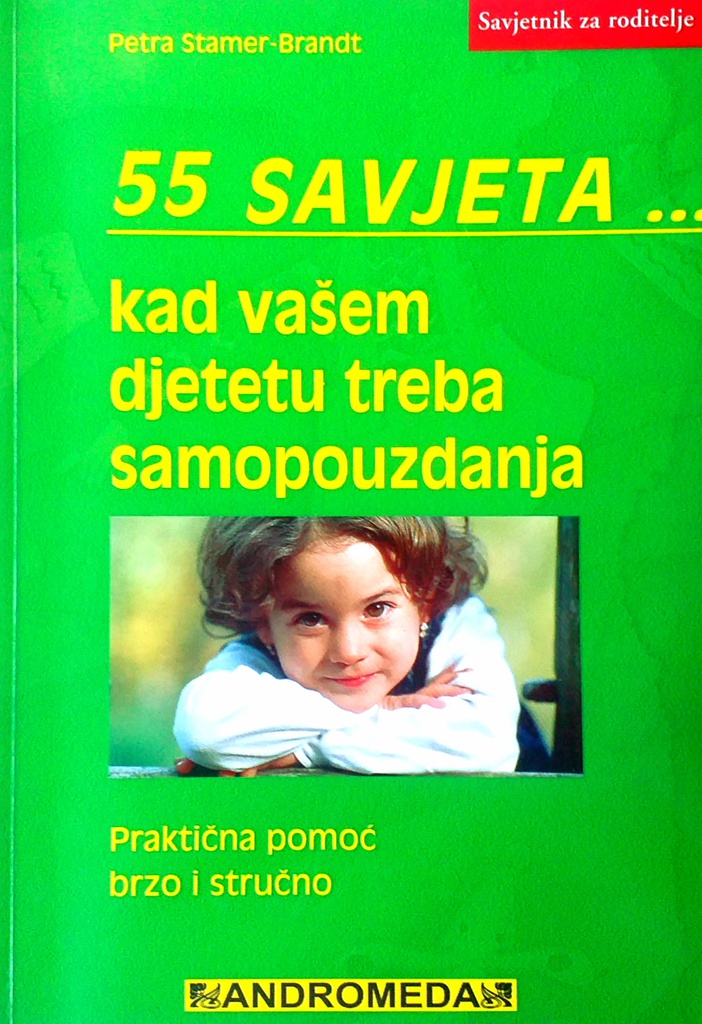 55 SAVJETA.. KAD VAŠEM DJETETU TREBA SAMOPOUZDANJA