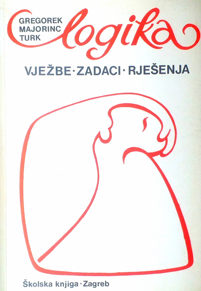 LOGIKA: VJEŽBE, ZADACI, RJEŠENJA