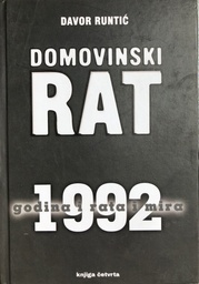 [A-05-2A] DOMOVINSKI RAT - 1992 GODINA I RATA I MIRA KNJIGA ČETVRTA