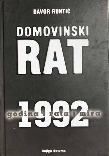 [GN-01-6B] DOMOVINSKI RAT - 1992 GODINA I RATA I MIRA KNJIGA ČETVRTA