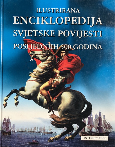 [A-05-1A] ILUSTRIRANA ENCIKLOPEDIJA SVJETSKE POVIJESTI - POSLJEDNJIH 500 GODINA
