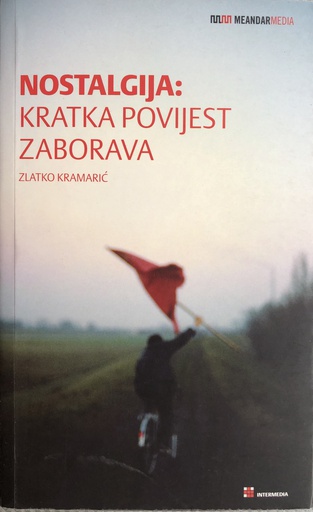 [A-06-3B] NOSTALGIJA: KRATKA POVIJEST ZABORAVA