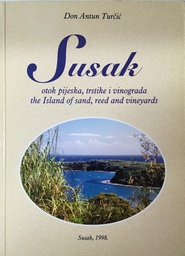 [A-07-4B] SUSAK -OTOK PIJESKA, TRSTIKE I VINOGRADA HRV-ENG IZDANJE