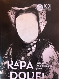 [A-06-1A] KAPA DOLJE ! - KATALOG IZLOŽBE ETNOGRAFSKOG MUZEJA