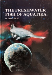 [A-07-3A] THE FRESHWATER FISH OF AQUATIKA