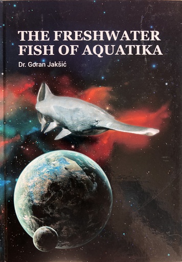 [A-07-3A] THE FRESHWATER FISH OF AQUATIKA