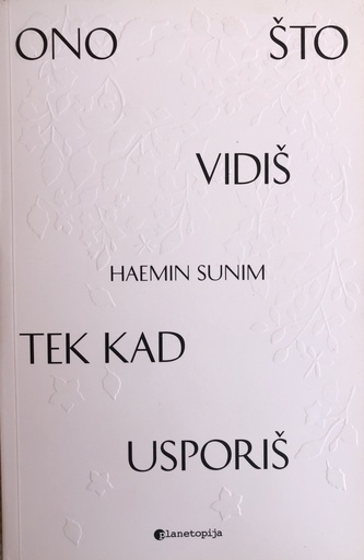 [A-07-2B] ONO ŠTO VIDIŠ TEK KAD USPORIŠ