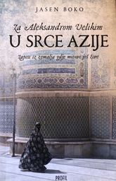 [A-08-5B] ZA ALEKSANDROM VELIKIM U SRCE AZIJE