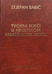 [A-09-5B] TVORBA RIJEČI U HRVATSKOM KNJIŽEVNOM JEZIKU