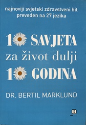 [A-09-4A] 10 SAVJETA ZA ŽIVOT DULJI 10 GODINA