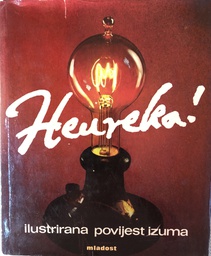 [A-06-1A] HEUREKA ! - ILUSTRIRANA POVIJEST IZUMA